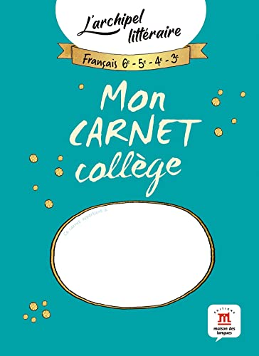L'archipel littéraire : français 6e-5e-4e-3e, mon carnet collège
