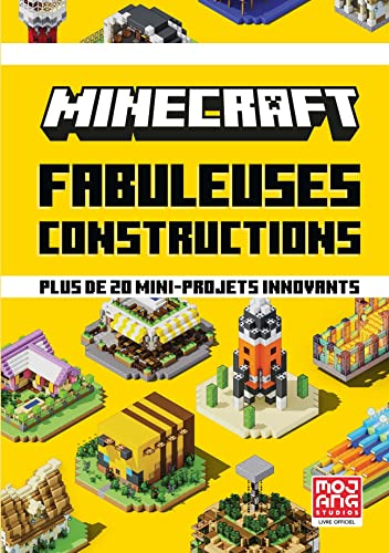 Minecraft : fabuleuses constructions, plus de 20 mini-projets innovants