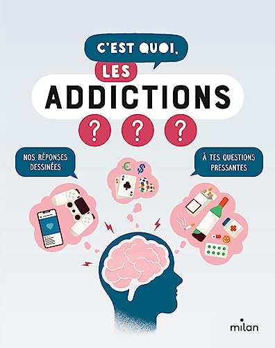 C'est quoi, les addictions ???