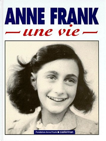 Anne Frank une vie