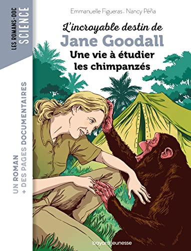 L'incroyable destin de Jane Goodall une vie à étudier les chimpanzés